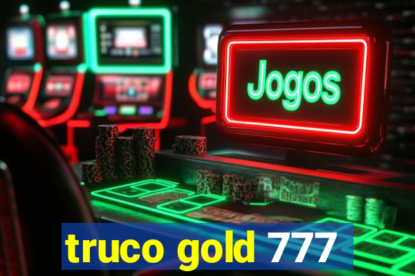 truco gold 777